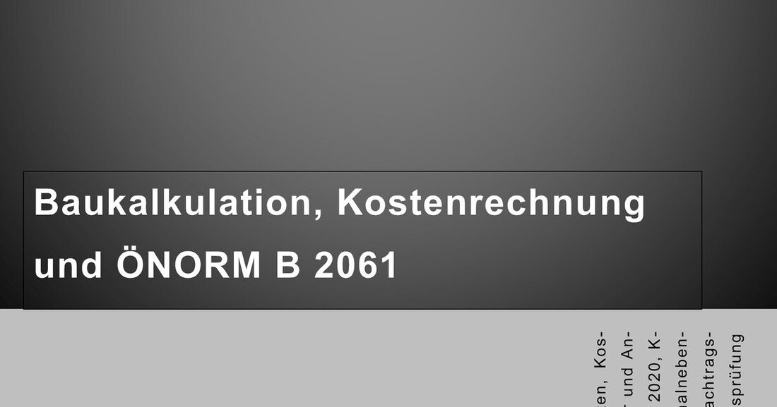Ein neues, 800 Seiten starkes Werk behandelt die Baukalkulation und Kostenrechnung in Zusammenhang mit der ÖNorm B 2061.