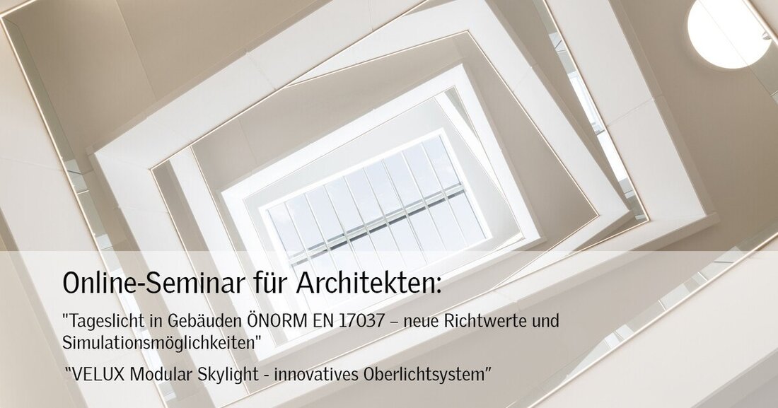 Das Tageslicht in Gebäuden, die entsprechende Önorm EN17037 sowie Richtwerte und Simulationsmöglichkeiten stehen im Mittelpunkt eines am 10. Dezember stattfindenden Online-Seminars für Architekten. 
