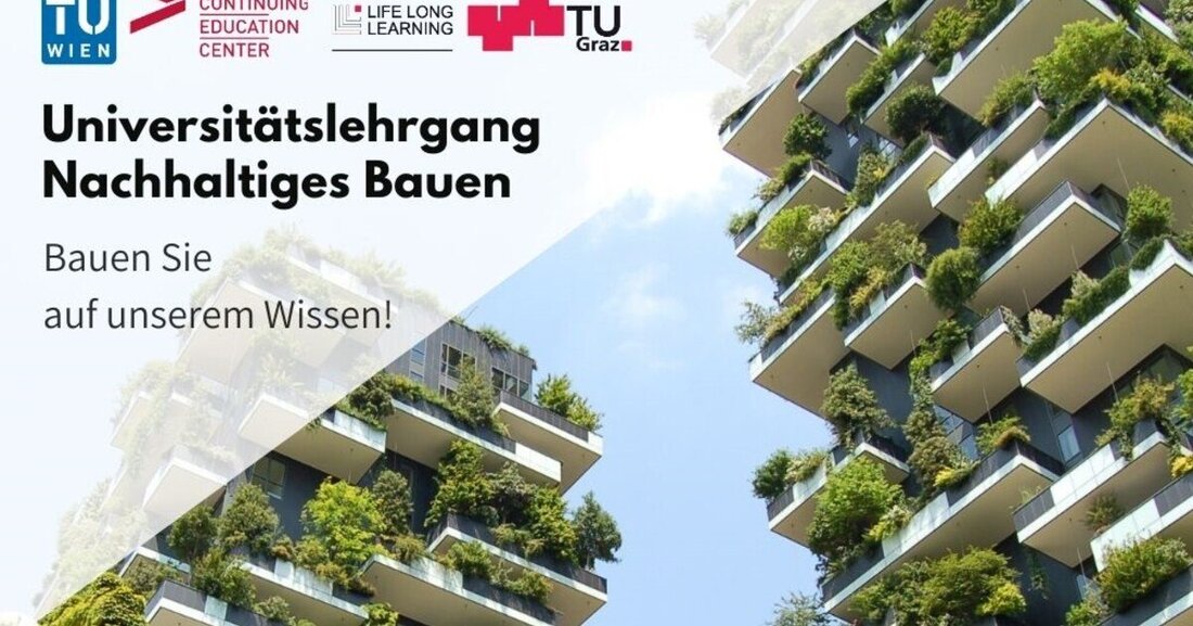 Die TU Wien und die TU Graz bieten gemeinsam ab Wintersemester 2020/21 den Universitätslehrgang „Nachhaltiges Bauen“ sowohl als vier- als auch als zweisemestriges Masterprogramm an.