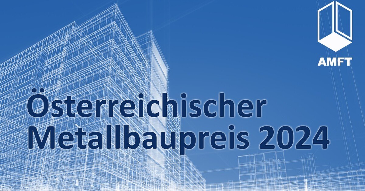Metallbaupreis 2024 – Einreichfrist bis 15. 12. verlängert